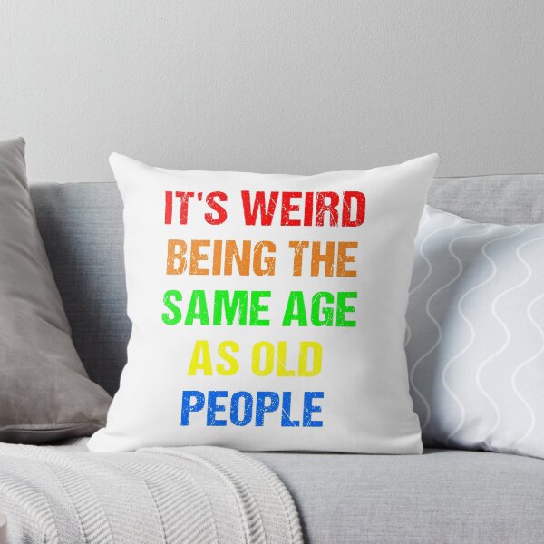 Item preview, It's Weird Being The Same Age As Old People Vintage Design Funny Old People Distressed designed and sold by naworas.