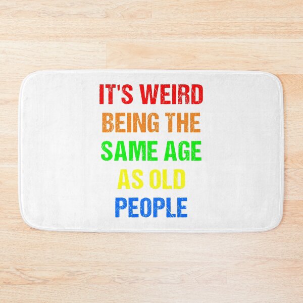Item preview, It's Weird Being The Same Age As Old People Vintage Design Funny Old People Distressed designed and sold by naworas.