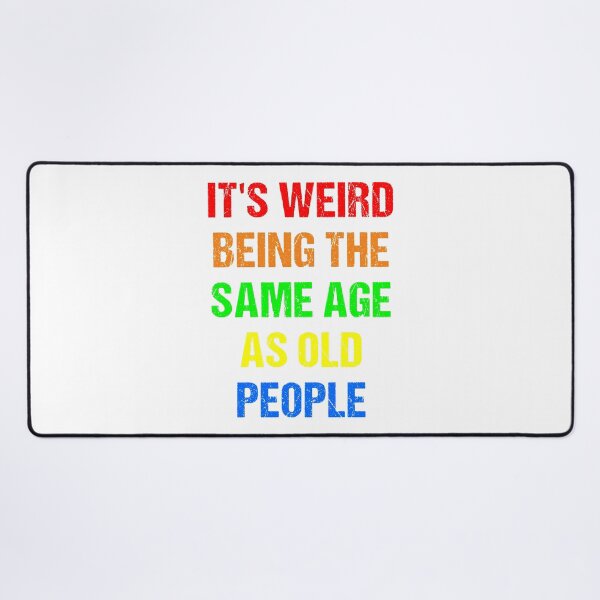 Item preview, It's Weird Being The Same Age As Old People Vintage Design Funny Old People Distressed designed and sold by naworas.
