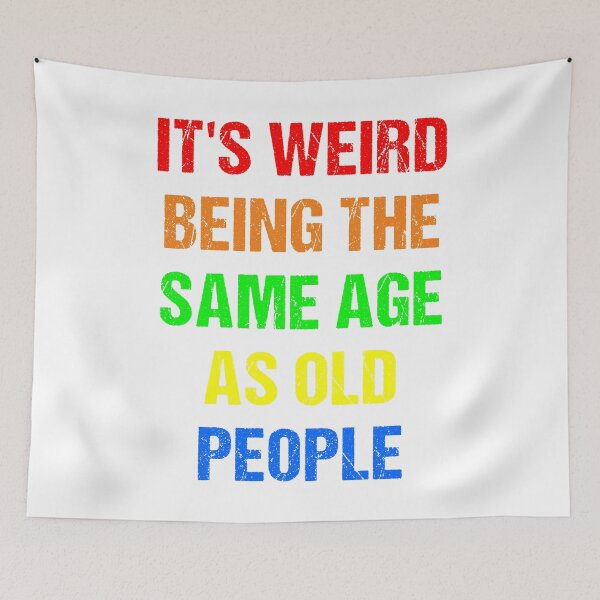 Item preview, It's Weird Being The Same Age As Old People Vintage Design Funny Old People Distressed designed and sold by naworas.