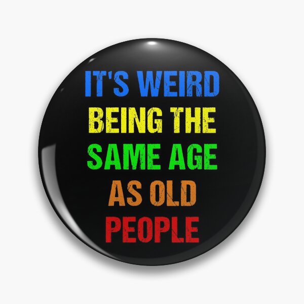Item preview, It's Weird Being The Same Age As Old People Retro Design Funny Old People Distressed designed and sold by naworas.