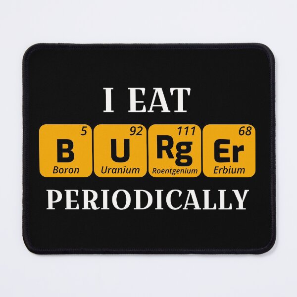 Item preview, Burger Chemistry Periodic Table Funny Humour designed and sold by CuteDesigns1.