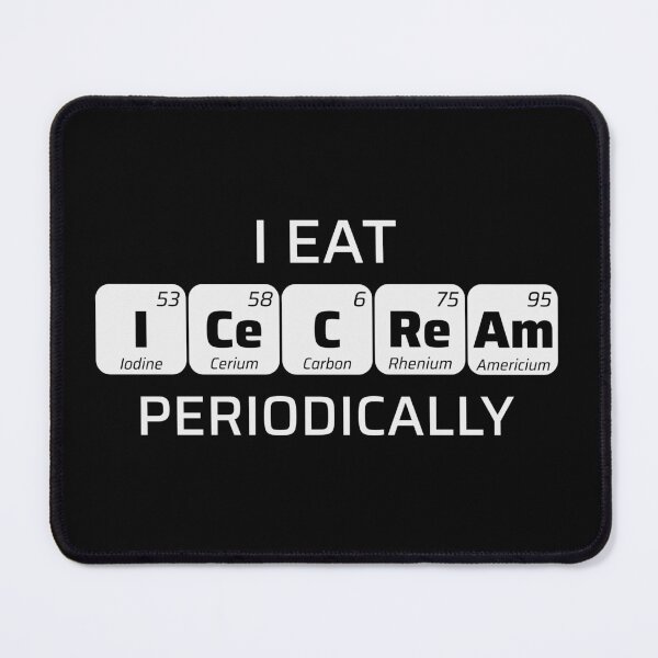 Item preview, Ice cream Chemistry Periodic Table Funny Humour designed and sold by CuteDesigns1.