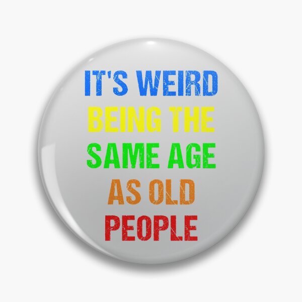 Item preview, It's Weird Being The Same Age As Old People Vintage Design Funny Old People Distressed designed and sold by naworas.