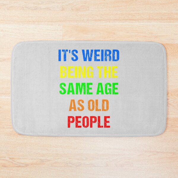 Item preview, It's Weird Being The Same Age As Old People Vintage Design Funny Old People Distressed designed and sold by naworas.