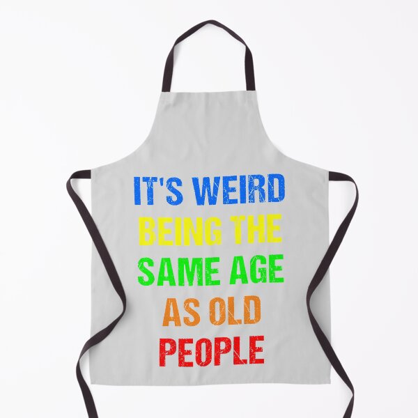 Item preview, It's Weird Being The Same Age As Old People Vintage Design Funny Old People Distressed designed and sold by naworas.