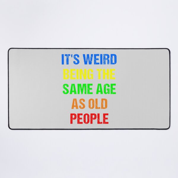 Item preview, It's Weird Being The Same Age As Old People Vintage Design Funny Old People Distressed designed and sold by naworas.
