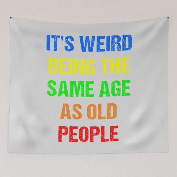 Item preview, It's Weird Being The Same Age As Old People Vintage Design Funny Old People Distressed designed and sold by naworas.