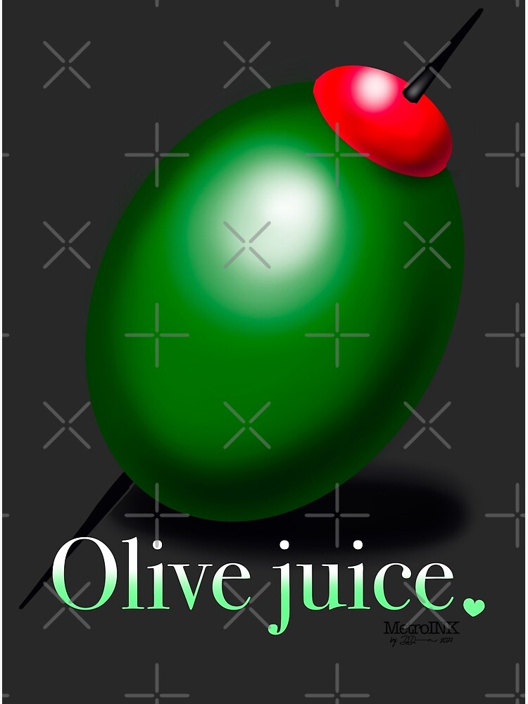 "Olive juice." Poster for Sale by MetroInk Redbubble