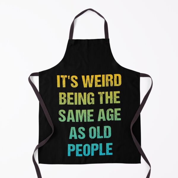 Item preview, It's Weird Being The Same Age As Old People Retro Design Funny Old People Distressed designed and sold by naworas.