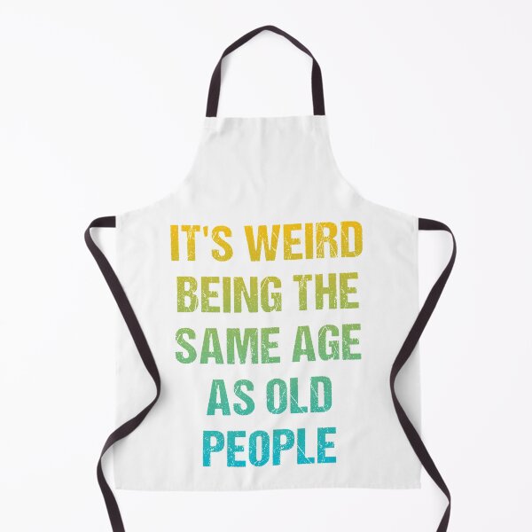 Item preview, It's Weird Being The Same Age As Old People Vintage Design Funny Old People Distressed designed and sold by naworas.