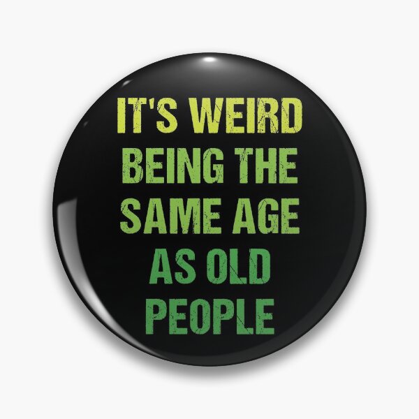 Item preview, It's Weird Being The Same Age As Old People Retro Design Funny Old People Vintage designed and sold by naworas.