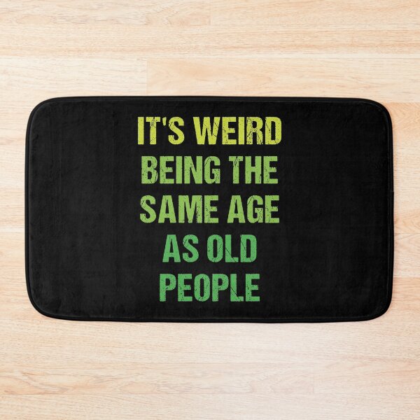 Item preview, It's Weird Being The Same Age As Old People Retro Design Funny Old People Vintage designed and sold by naworas.