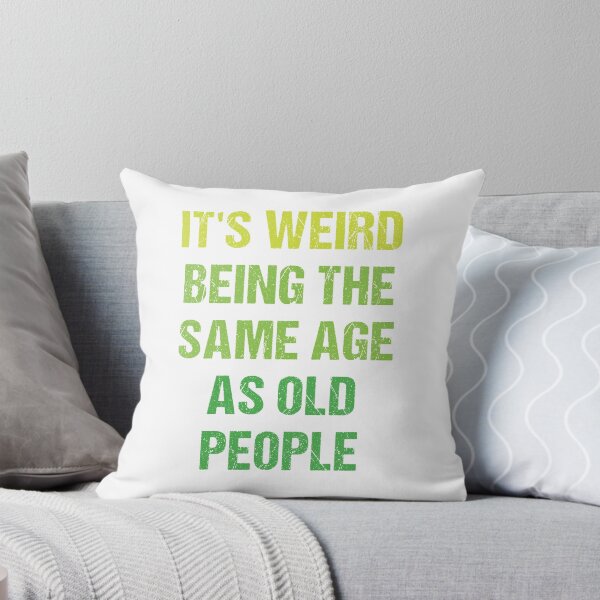 Item preview, It's Weird Being The Same Age As Old People Vintage Design Funny Old People Distressed designed and sold by naworas.