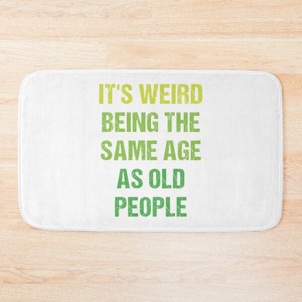 Item preview, It's Weird Being The Same Age As Old People Vintage Design Funny Old People Distressed designed and sold by naworas.