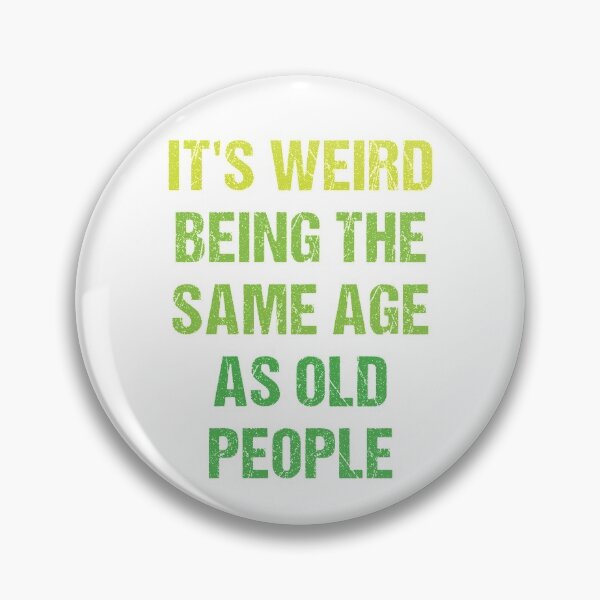 Item preview, It's Weird Being The Same Age As Old People Vintage Design Funny Old People Distressed designed and sold by naworas.
