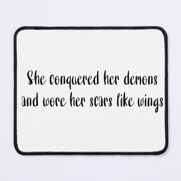 Item preview, She conquered her demons and wore her scars like wings designed and sold by aleiafae.