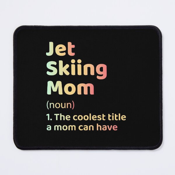 Item preview, Jet Ski Water Sports Boat Mom Mothers day Funny designed and sold by CuteDesigns1.