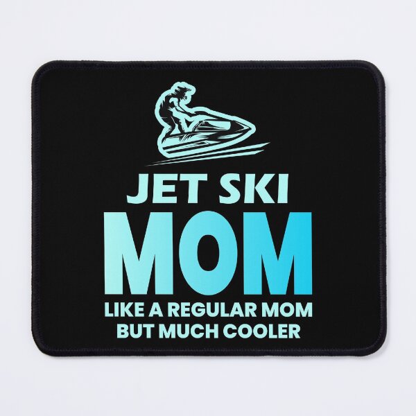 Item preview, Jet ski Water Sports Boat Mom Mothers day Funny designed and sold by CuteDesigns1.