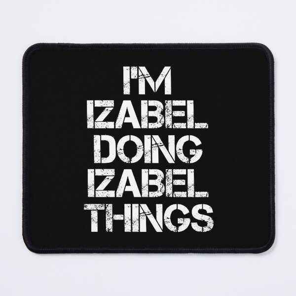 Item preview, Izabel Name T Shirt - I'm Izabel Doing Izabel Things Name Gift Item Tee designed and sold by chezeva.