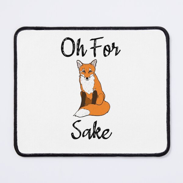 Item preview, Oh For Fox Sake designed and sold by Rongway76.
