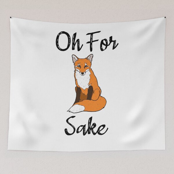 Item preview, Oh For Fox Sake designed and sold by Rongway76.