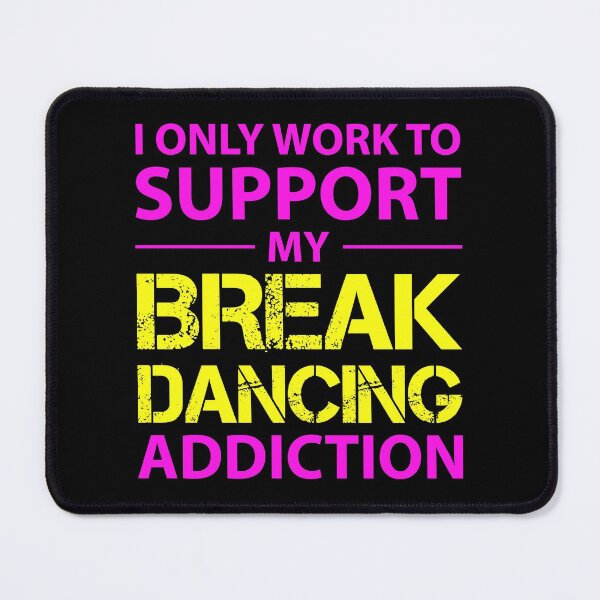 Item preview, Breakdance Breakdancing Break-dancer Funny Sayings designed and sold by CuteDesigns1.