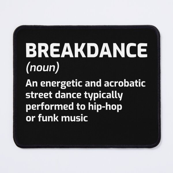 Item preview, Breakdance Breakdancing Break-dancer Funny Sayings designed and sold by CuteDesigns1.