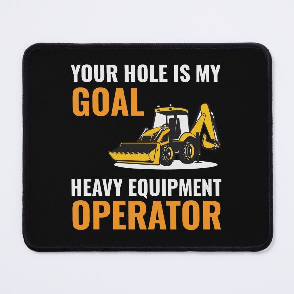 Item preview, Excavator Backhoe Heavy Equipment Operator Funny Sayings designed and sold by CuteDesigns1.