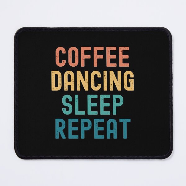 Item preview, Coffee Dancing Sleep Repeat - Funny Dancing & Coffee Gift designed and sold by kindxinn.
