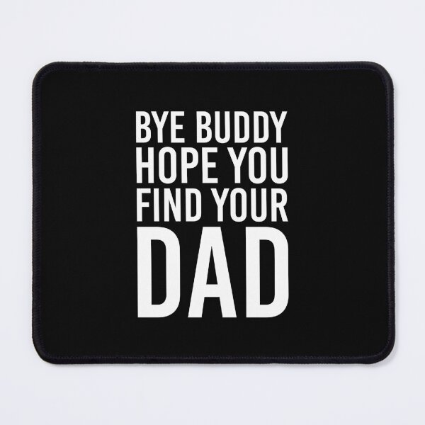 Item preview, bye buddy i hope you find your dad designed and sold by Unicorny-Design.