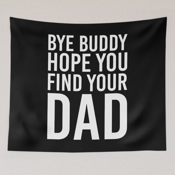 Item preview, bye buddy i hope you find your dad designed and sold by Unicorny-Design.