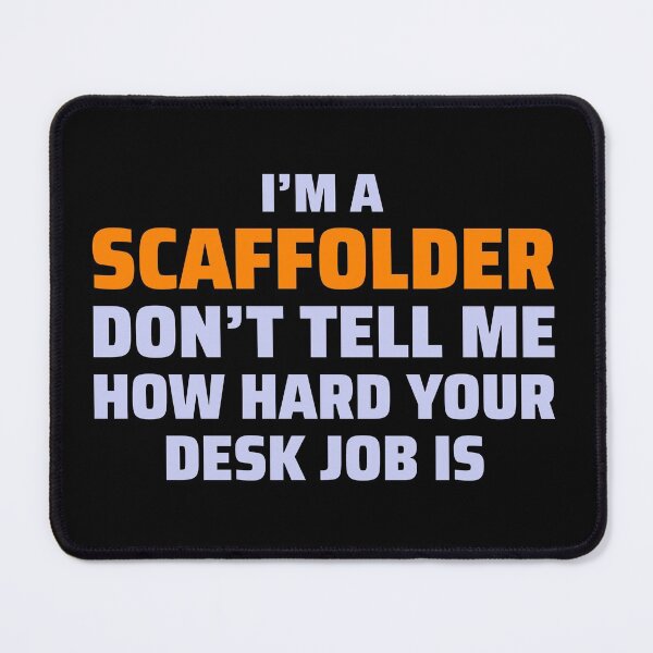 Item preview, Scaffolder Scaffold Builder Scaffolding Platform Worker Funny Sayings designed and sold by CuteDesigns1.