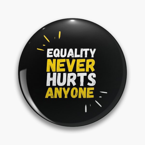 Item preview, Equality never hurts anyone  designed and sold by Creative Life.