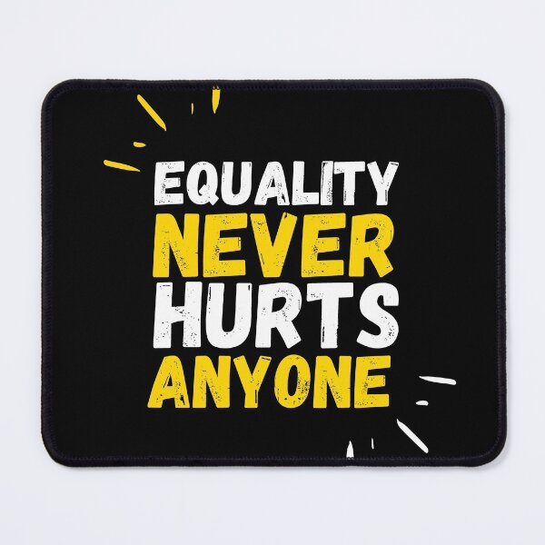 Item preview, Equality never hurts anyone designed and sold by Creative Life.