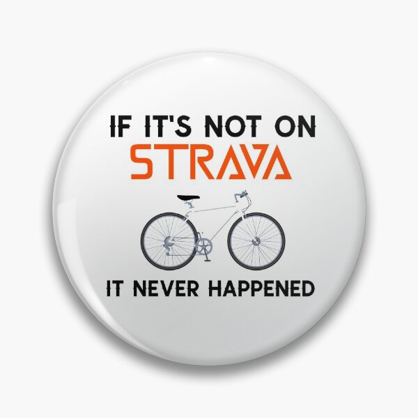 Item preview, If It's Not On Strava It Never Happened  designed and sold by clothstudios.