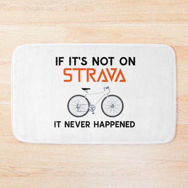 Item preview, If It's Not On Strava It Never Happened  designed and sold by clothstudios.