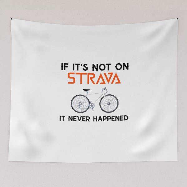 Item preview, If It's Not On Strava It Never Happened  designed and sold by clothstudios.