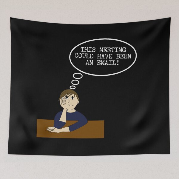 Item preview, This Meeting Could Have Been An Email designed and sold by Rocketman2017.
