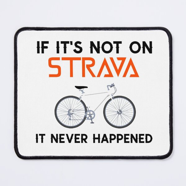 Item preview, If It's Not On Strava It Never Happened  designed and sold by clothstudios.