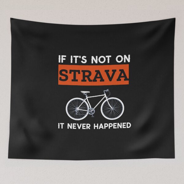 Item preview, If it's not on Strava it never happened Classic designed and sold by clothstudios.