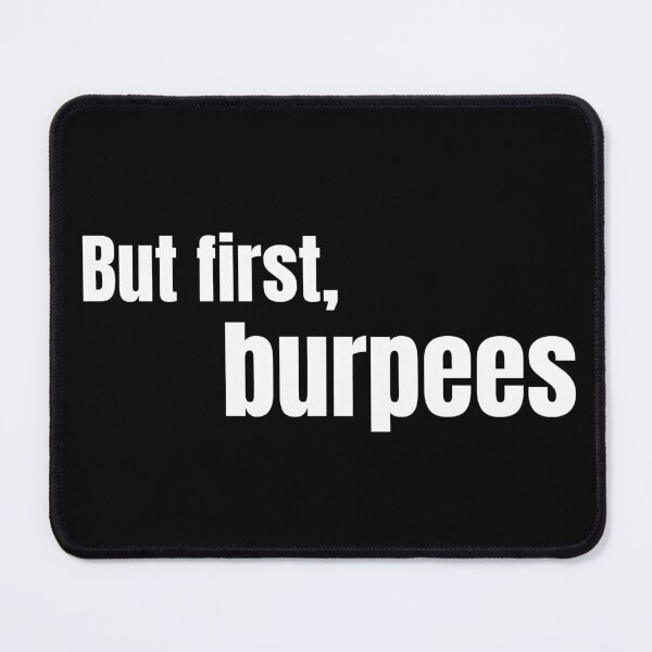Item preview, But First Burpees designed and sold by Ensjodesigns.