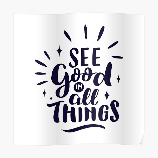 See Good In All Things - Aesthetic Art Print