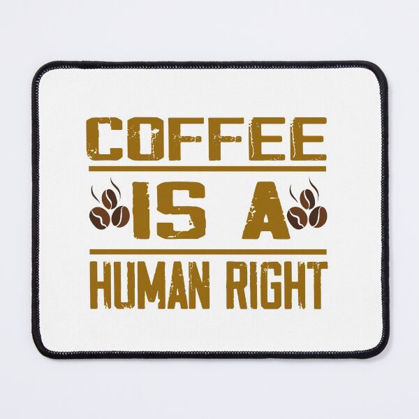 Item preview, Coffee Is A Human Right Cool designed and sold by DitaNadiaStore.