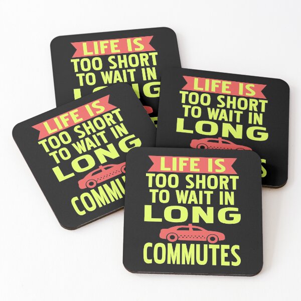 Item preview, Life is too short to wait in Long Commutes designed and sold by NeXore.