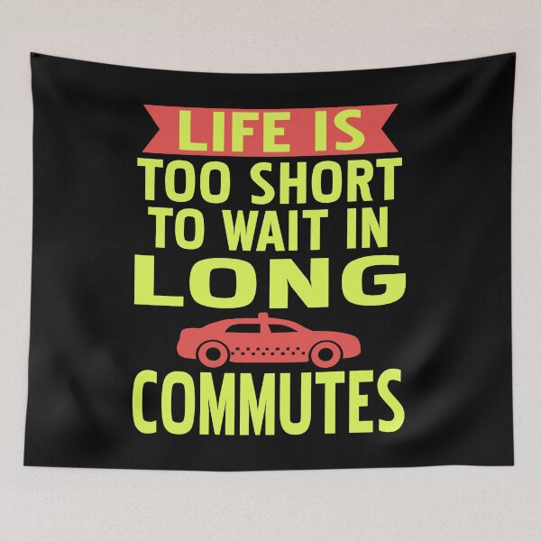 Item preview, Life is too short to wait in Long Commutes designed and sold by NeXore.