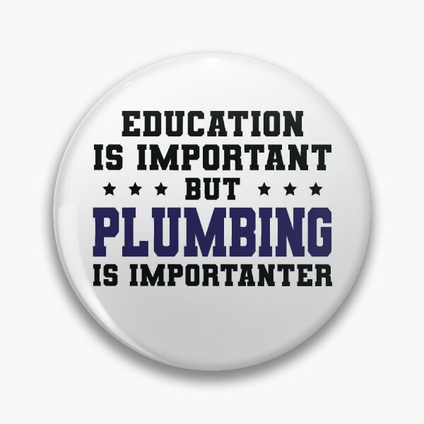 Item preview, Funny Plumbing Is Importanter designed and sold by woodesigner.