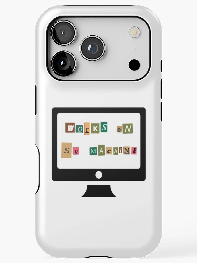 Thumbnail 1 of 4, iPhone Case, It Works on My Machine, Software Engineer, Computer Science, Fullstack Developer, Programming Humor designed and sold by Max-Wear.
