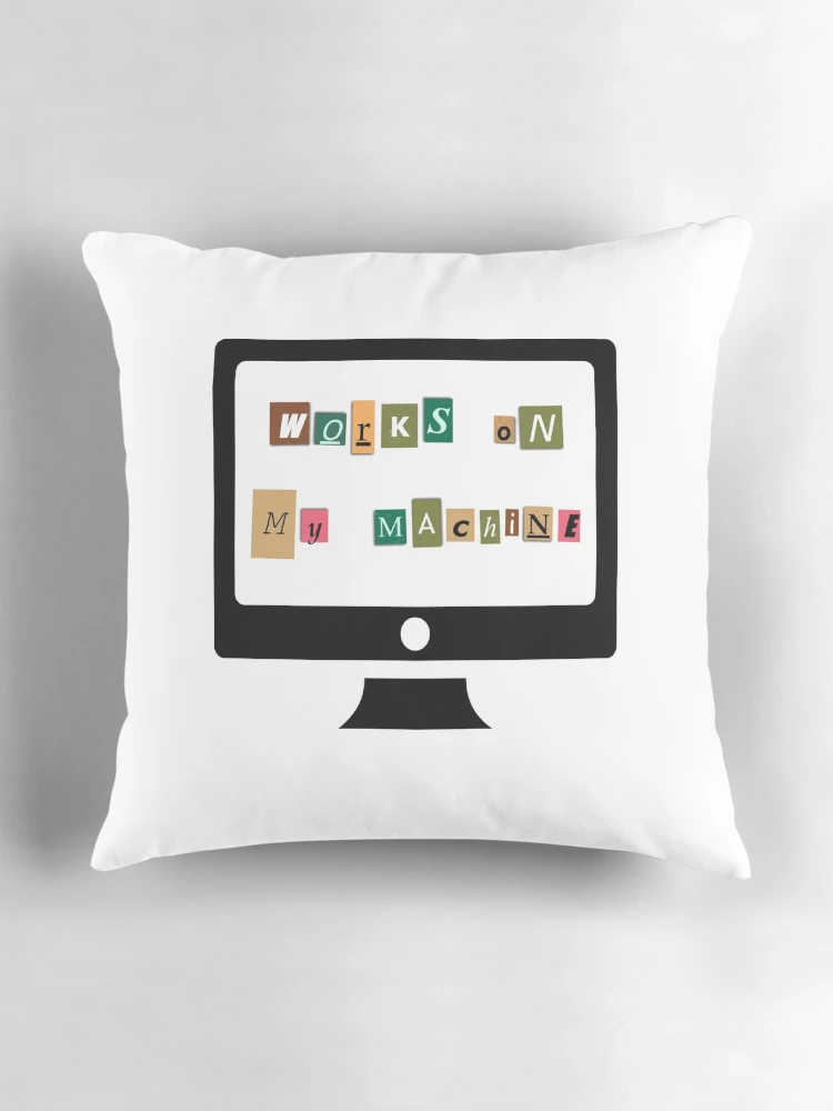 Thumbnail 3 of 4, Pillow, It Works on My Machine, Software Engineer, Computer Science, Fullstack Developer, Programming Humor designed and sold by Max-Wear.