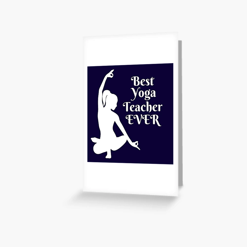 Best Yoga Teacher Ever | Greeting Card